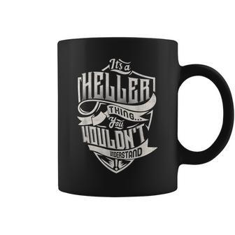 Its A Heller Thing You Wouldnt Understand Classic Name Coffee Mug - Seseable
