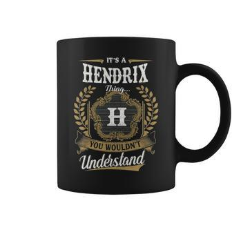 Its A Hendrix Thing You Wouldnt Understand Personalized Last Name Hendrix Family Crest Coat Of Arm Coffee Mug - Seseable