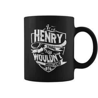 Its A Henry Thing You Wouldnt Understand Coffee Mug - Seseable