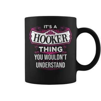 Its A Hooker Thing You Wouldnt Understand Hooker For Hooker Coffee Mug - Seseable