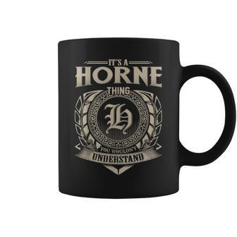 Its A Horne Thing You Wouldnt Understand Name Vintage Coffee Mug - Seseable