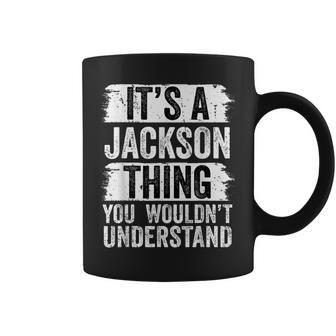 Its A Jackson Thing You Wouldnt Understand Funny Vintage Coffee Mug | Mazezy