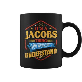 Its A Jacobs Thing Funny Last Name Humor Family Name Coffee Mug - Seseable