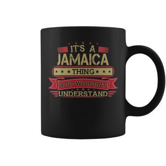 Its A Jamaica Thing You Wouldnt Understand Jamaica For Jamaica Coffee Mug - Seseable