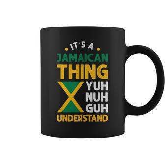 Its A Jamaican Thing Yuh Nah Guh Understand Jamaica Flag Coffee Mug - Seseable