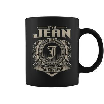 Its A Jean Thing You Wouldnt Understand Name Vintage Coffee Mug - Seseable