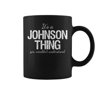Its A Johnson Thing Family Reunion Pride Heritage Gift Coffee Mug - Seseable