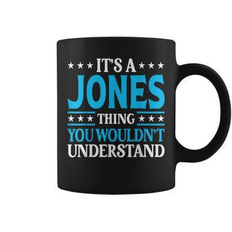 Its A Jones Thing Personal Name Funny Jones Coffee Mug - Seseable