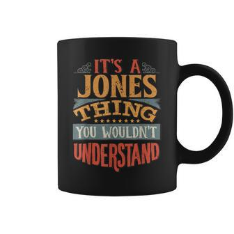 Its A Jones Thing You Wouldnt Understand Coffee Mug - Seseable