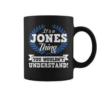 Its A Jones Thing You Wouldnt Understand Name Coffee Mug - Seseable