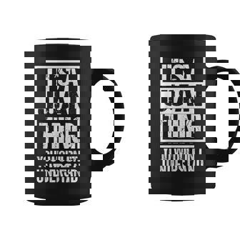 Its A Juan Thing You Wouldnt Understand Given First Name Coffee Mug | Seseable UK