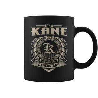 Its A Kane Thing You Wouldnt Understand Name Vintage Coffee Mug - Seseable