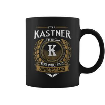 Its A Kastner Thing You Wouldnt Understand Name Coffee Mug - Thegiftio UK