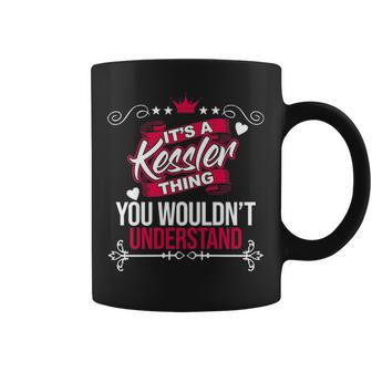 Its A Kessler Thing You Wouldnt Understand Kessler For Kessler Coffee Mug - Seseable