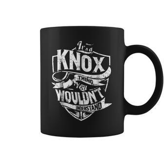 Its A Knox Thing You Wouldnt Understand Coffee Mug - Seseable