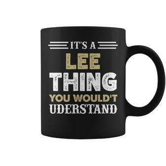 Its A Lee Thing You Wouldnt Understand Matching Name Coffee Mug - Seseable