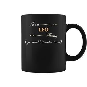 Its A Leo Thing You Wouldnt Understand | Name Gift - Coffee Mug - Seseable