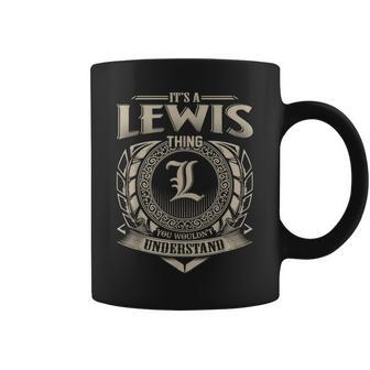 Its A Lewis Thing You Wouldnt Understand Name Vintage Coffee Mug - Seseable