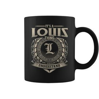 Its A Louis Thing You Wouldnt Understand Name Vintage Coffee Mug - Seseable