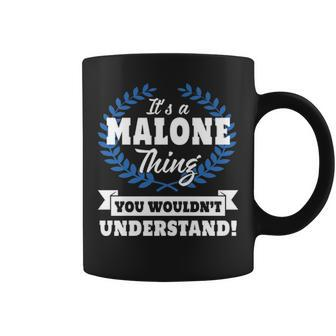 Its A Malone Thing You Wouldnt Understand Malone For Malone A Coffee Mug - Seseable