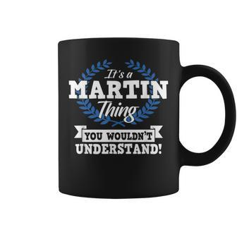 Its A Martin Thing You Wouldnt Understand Name Coffee Mug - Seseable