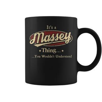 Its A Massey Thing You Wouldnt Understand Shirt Personalized Name Gifts T Shirt Shirts With Name Printed Massey Coffee Mug - Thegiftio UK