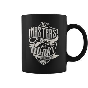 Its A Masters Thing You Wouldnt Understand Classic Name Coffee Mug - Seseable