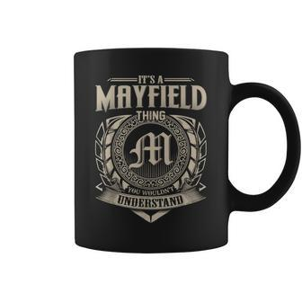 Its A Mayfield Thing You Wouldnt Understand Name Vintage Coffee Mug - Seseable
