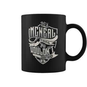 Its A Mcneal Thing You Wouldnt Understand Classic Name Coffee Mug - Seseable