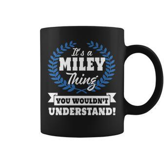Its A Miley Thing You Wouldnt Understand Miley For Miley A Coffee Mug - Seseable
