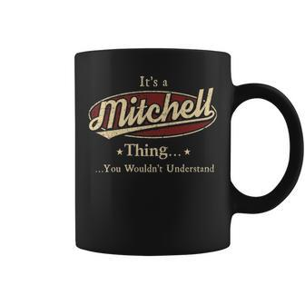 Its A Mitchell Thing You Wouldnt Understand Shirt Personalized Name Gifts T Shirt Shirts With Name Printed Mitchell Coffee Mug - Thegiftio UK
