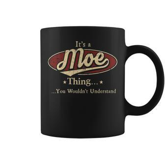 Its A Moe Thing You Wouldnt Understand Personalized Name Gifts With Name Printed Moe Coffee Mug - Seseable