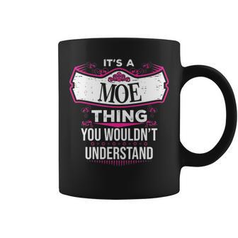 Its A Moe Thing You Wouldnt Understand T Shirt Moe Shirt For Moe Coffee Mug - Thegiftio UK