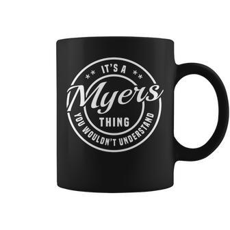 Its A Myers Thing Last Name Novelty Gift Coffee Mug - Seseable