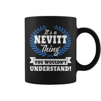 Its A Nevitt Thing You Wouldnt Understand Nevit For Nevitt A Coffee Mug - Seseable