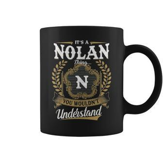 Its A Nolan Thing You Wouldnt Understand Personalized Last Name Nolan Family Crest Coat Of Arm Coffee Mug - Seseable