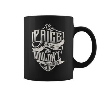 Its A Paige Thing You Wouldnt Understand Classic Name Coffee Mug - Seseable