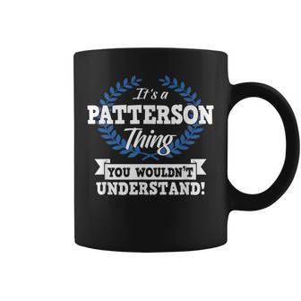 Its A Patterson Thing You Wouldnt Understand Name Coffee Mug - Seseable