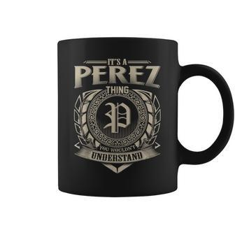 Its A Perez Thing You Wouldnt Understand Name Vintage Coffee Mug - Seseable