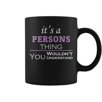 Its A Persons Thing You Wouldnt Understand Persons For Persons Coffee Mug - Seseable