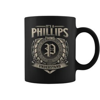 Its A Phillips Thing You Wouldnt Understand Name Vintage Coffee Mug - Seseable