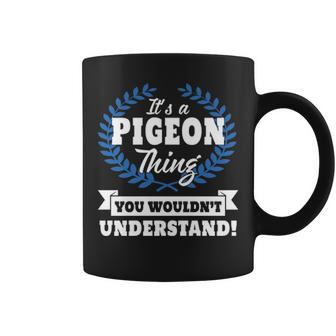 Its A Pigeon Thing You Wouldnt Understand Pigeon For Pigeon A Coffee Mug - Seseable