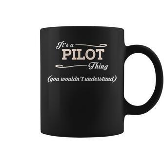 Its A Pilot Thing You Wouldnt Understand Pilo For Pilot Coffee Mug - Seseable