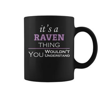 Its A Raven Thing You Wouldnt Understand Raven For Raven Coffee Mug - Seseable