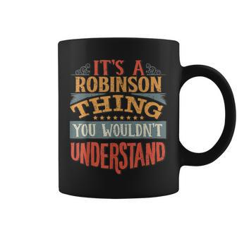 Its A Robinson Thing You Wouldnt Understand Coffee Mug - Seseable