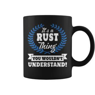 Its A Rust Thing You Wouldnt Understand Rus For Rust A Coffee Mug - Seseable