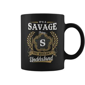 Its A Savage Thing You Wouldnt Understand Personalized Last Name Savage Family Crest Coat Of Arm Coffee Mug - Seseable
