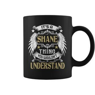 Its A Shane Thing You Wouldnt Understand Name Coffee Mug - Seseable