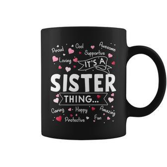 Its A Sister Thing Funny Sayings Cute Sister Mothers Day Coffee Mug | Mazezy