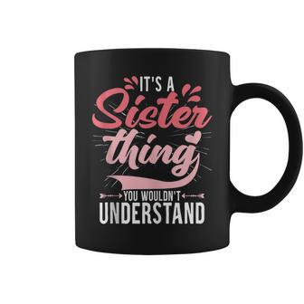 Its A Sister Thing | Funny Women Young Middle Older Sister Coffee Mug - Seseable
